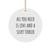 Silky Terrier Dog Lovers Gifts from Friends to Family - All You Need Is Love And A Silky Terrier Circle Ornament for Christmas Decorating - Image 1